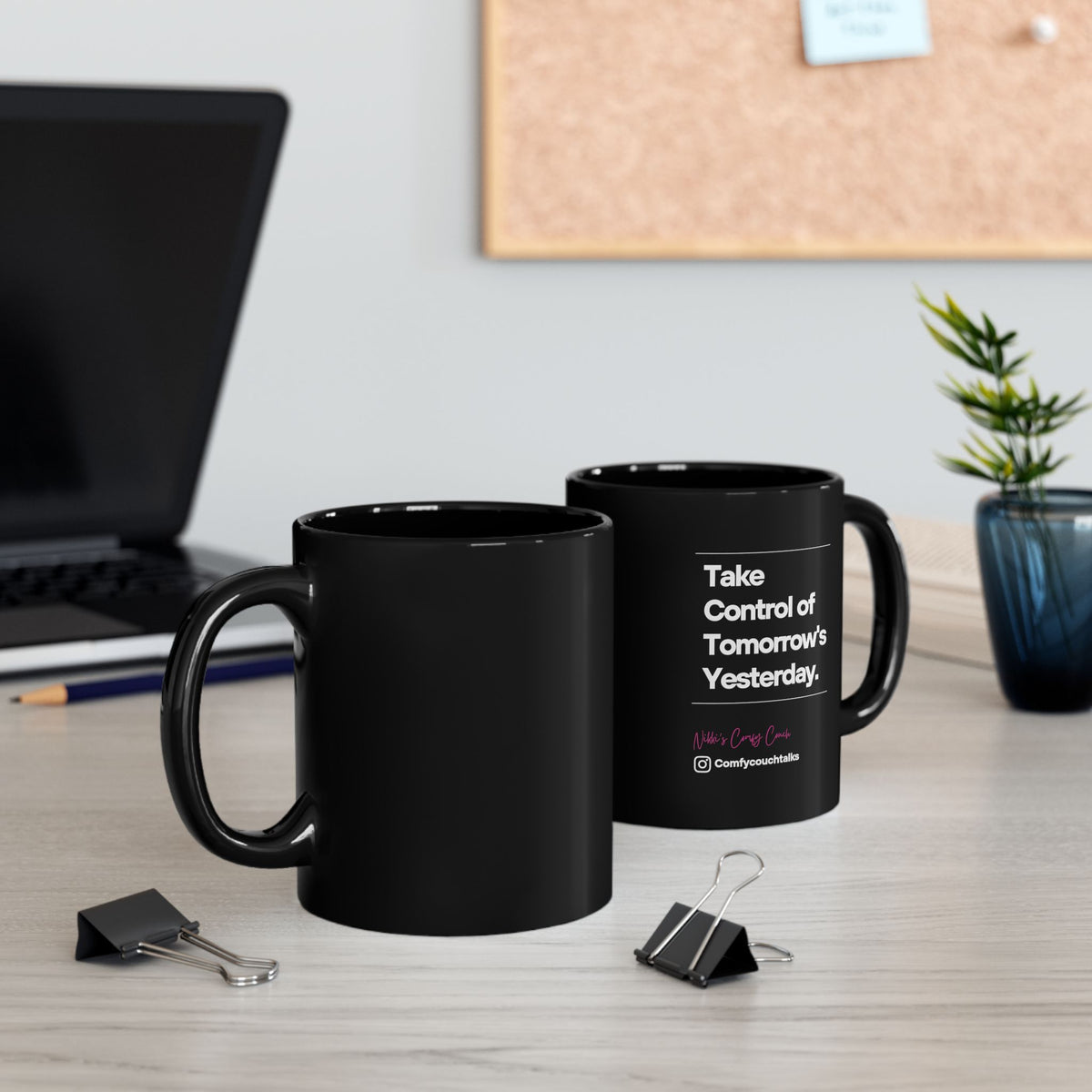 Take Control of Tomorrow's Yesterday Black Ceramic Mug