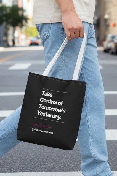 Take Control of Tomorrow's Yesterday Tote Bag