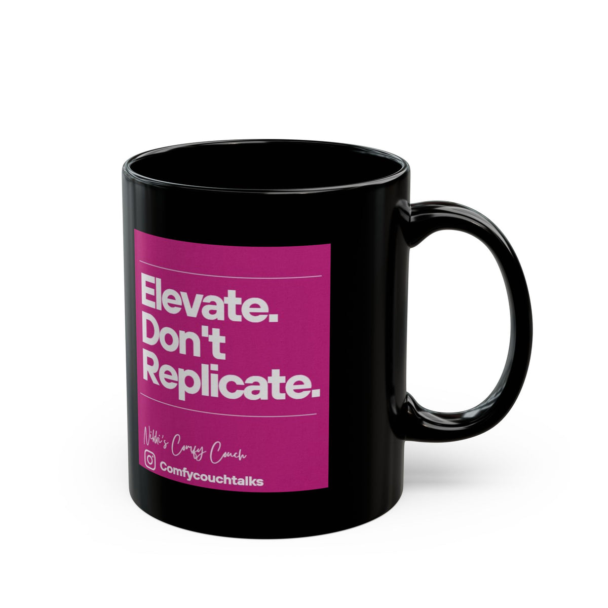 Elevate. Don't Replicate. Pink Block Black Ceramic Mug