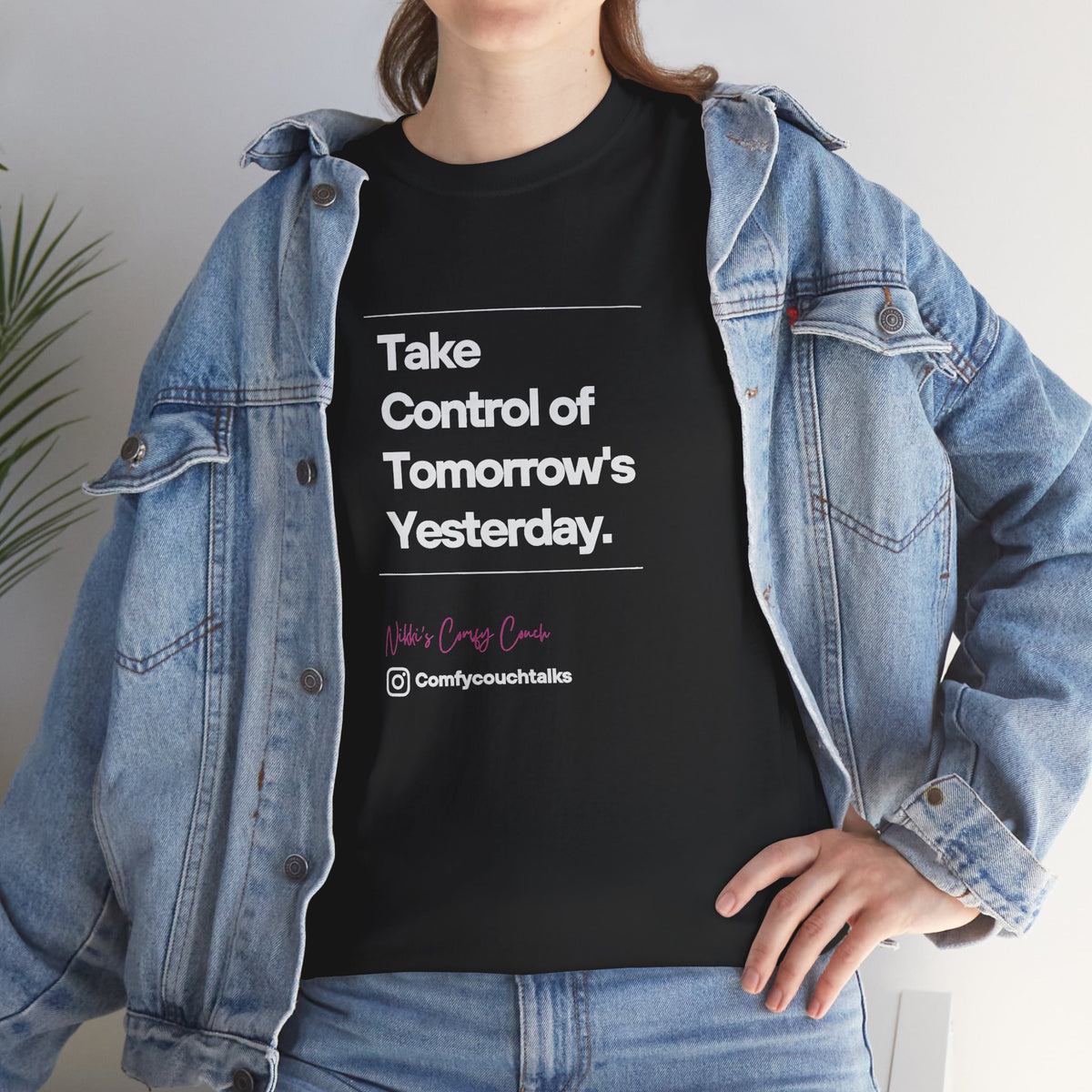 Take Control of Tomorrow's Yesterday T-Shirt