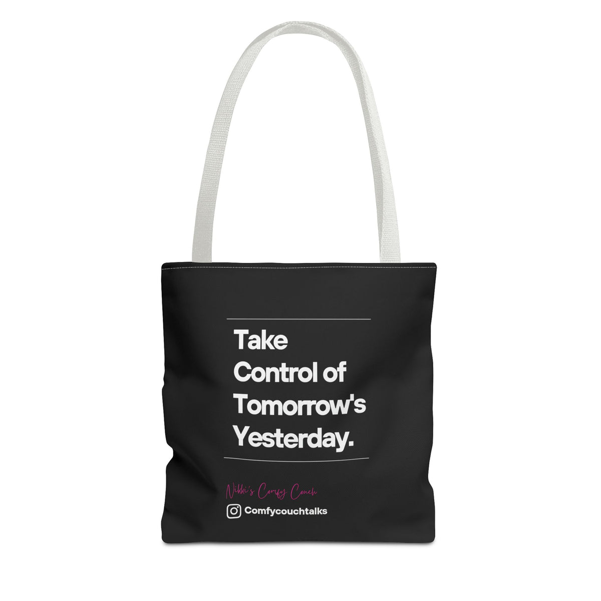 Take Control of Tomorrow's Yesterday Tote Bag