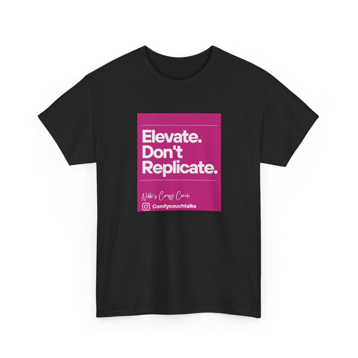 Elevate. Don't Replicate. Pink Block T-Shirt